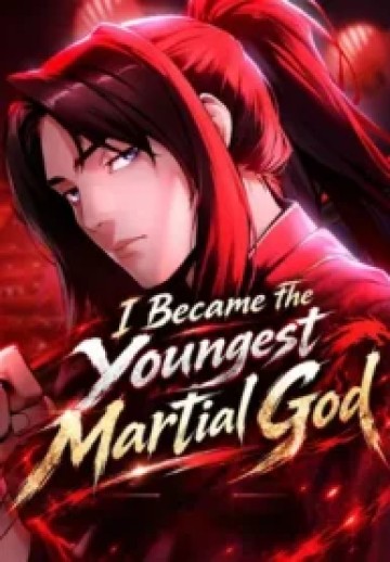 I Became the Youngest Martial God