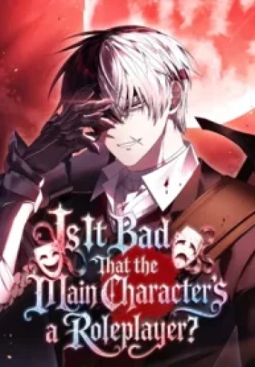 Is It Bad That the Main Character’s a Roleplayer?